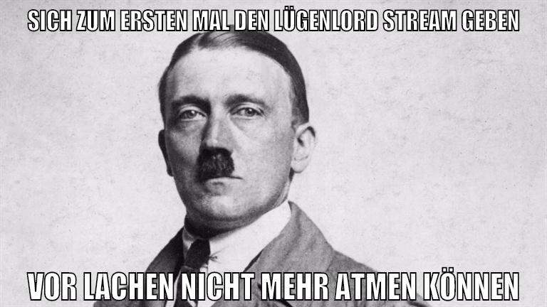 Sich zum ersten mal den Lügenlord stream geben Vor lachen nicht mehr atmen können