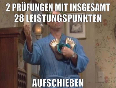 2 prüfungen mit insgesamt 28 Leistungspunkten aufschieben