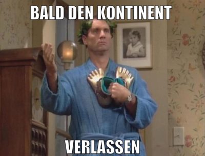 bald den kontinent verlassen