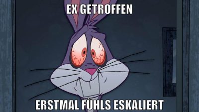 ex getroffen erstmal fühls eskaliert