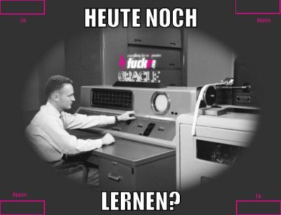 heute noch lernen?