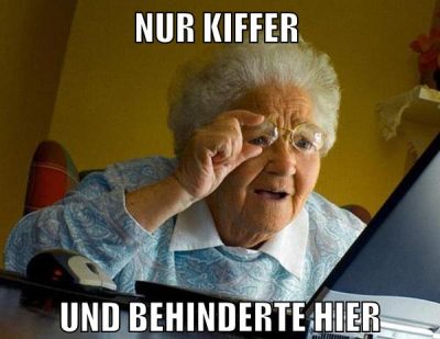 nur kiffer und behinderte hier