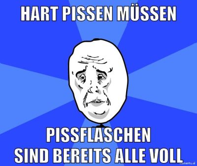 hart pissen müssen pissflaschen sind bereits alle voll