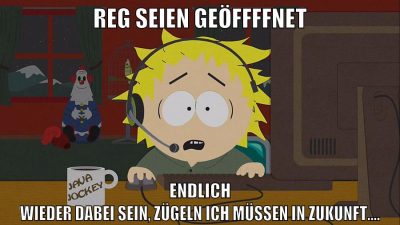 REG seien geöffffnet endlich wieder dabei sein, zügeln ich müssen in zukunft....