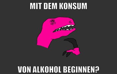 mit dem konsum von alkohol beginnen?