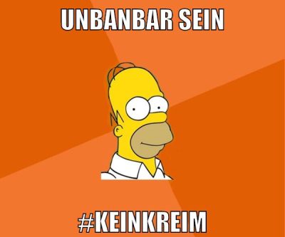 unbanbar sein #keinkreim
