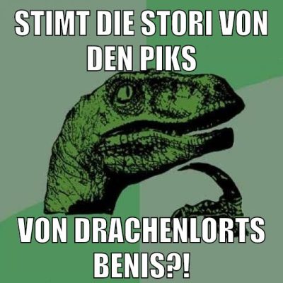 stimt die stori von den piks von drachenlorts benis?!
