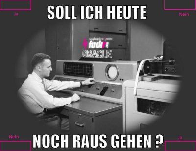 Soll ich heute noch raus gehen ?