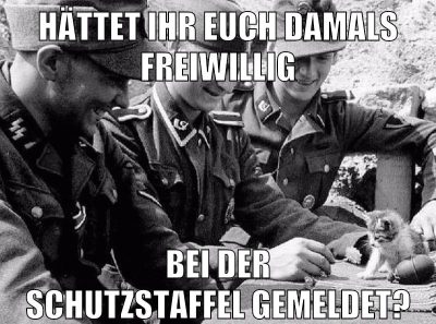 hättet ihr euch damals freiwillig bei der schutzstaffel gemeldet?