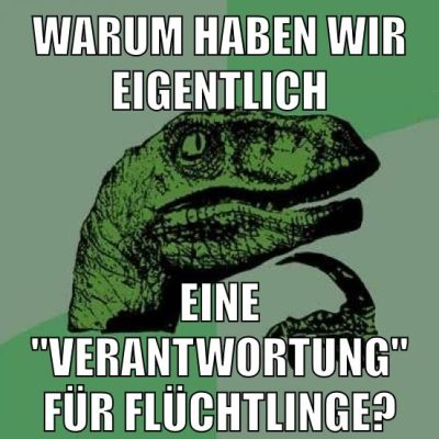 Warum haben wir eigentlich Eine "Verantwortung" für Flüchtlinge?