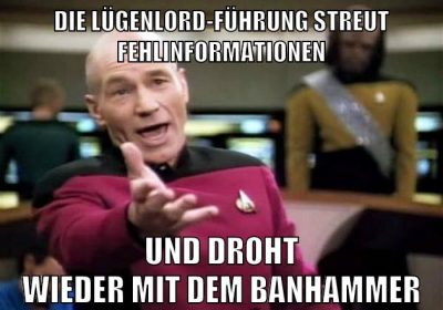 die lügenlord-führung streut fehlinformationen und droht wieder mit dem banhammer