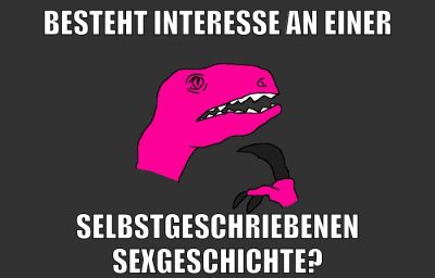besteht interesse an einer selbstgeschriebenen sexgeschichte?