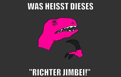 Was heisst dieses "Richter Jimbei!"
