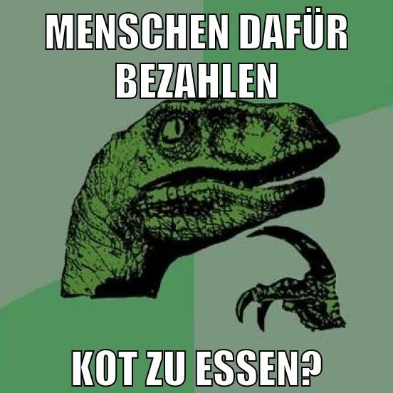 Menschen dafür bezahlen Kot zu essen?