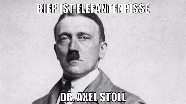 Bier ist Elefantenpisse Dr. Axel Stoll