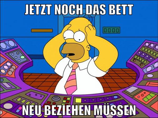 jetzt noch das bett neu beziehen müssen