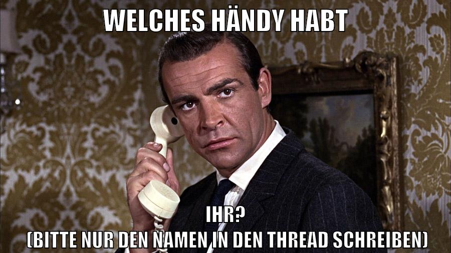 welches händy habt ihr?  (bitte nur den namen in den thread schreiben)