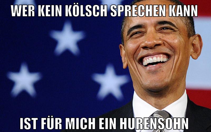 wer kein kölsch sprechen kann ist für mich ein hurensohn