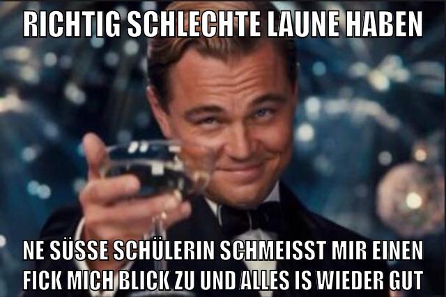 Richtig schlechte Laune haben Ne süße Schülerin schmeißt mir einen fick mich blick zu und alles is wieder gut