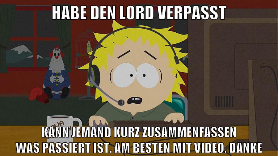 habe den lord verpasst kann jemand kurz zusammenfassen was passiert ist. am besten mit video. danke