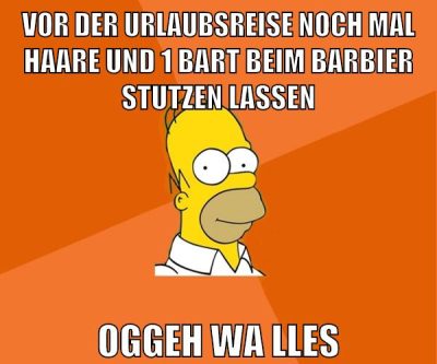 vor der urlaubsreise noch mal haare und 1 bart beim barbier stutzen lassen oggeh wa lles