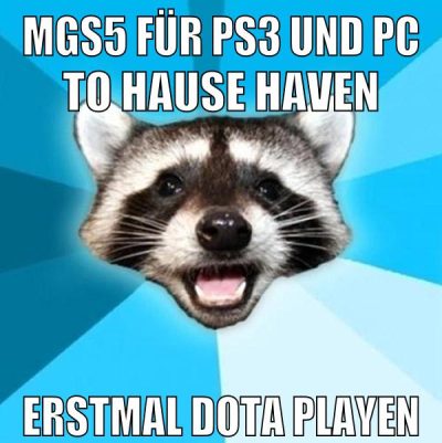 mgs5 für ps3 und pc to hause haven erstmal dota playen