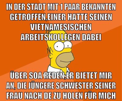 in der stadt mit 1 paar bekannten getroffen,einer hatte seinen vietnamesischen arbeitskollegen dabei über soa reden,er bietet mir an, die jüngere schwester seiner frau nach de zu holen für mich