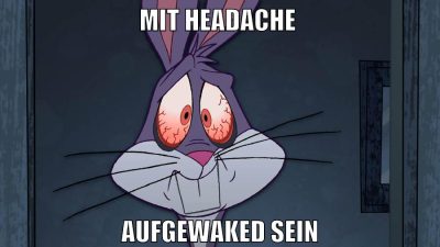 mit headache aufgewaked sein