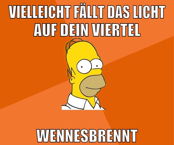 vielleicht fällt das licht auf dein viertel wennesbrennt