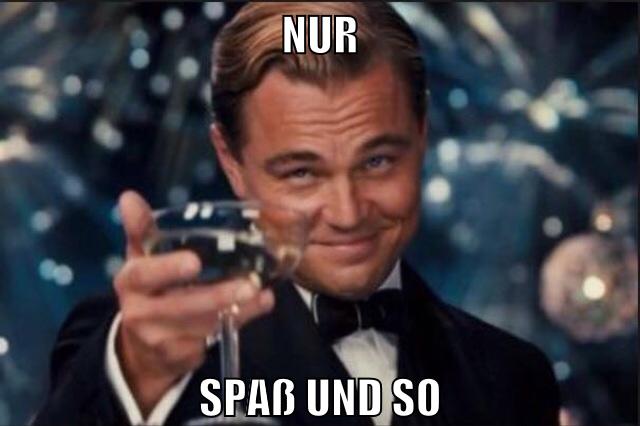 nur spaß und so