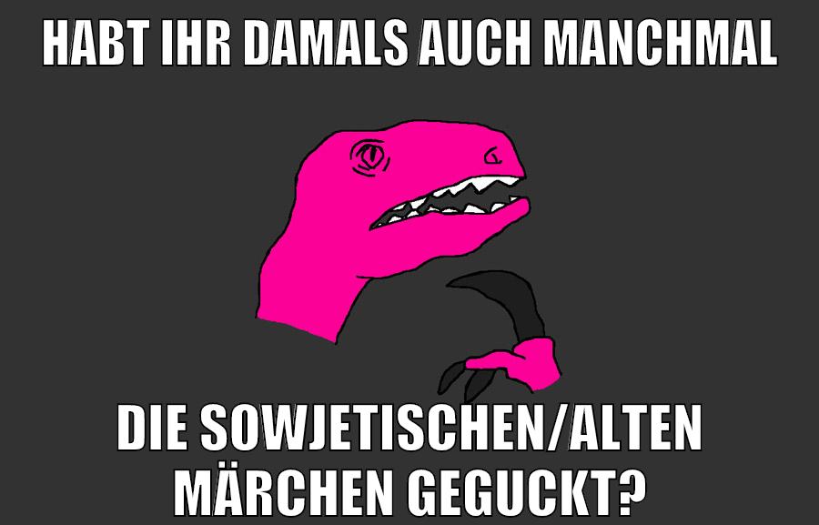habt ihr damals auch manchmal die sowjetischen/alten märchen geguckt?