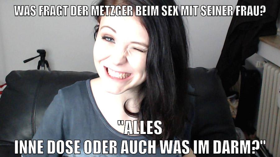 was fragt der metzger beim sex mit seiner frau? "alles inne dose oder auch was im darm?"