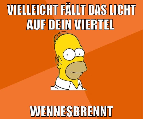 vielleicht fällt das licht auf dein viertel wennesbrennt