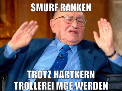 smurf ranken trotz hartkern trollerei Mge werden