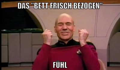 das "bett frisch bezogen" Fühl