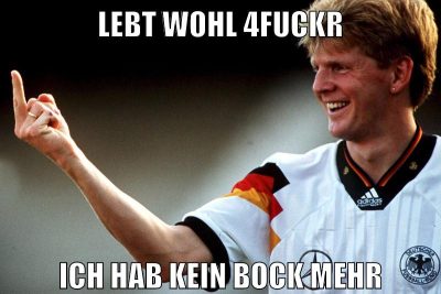 lebt wohl 4fuckr ich hab kein bock mehr