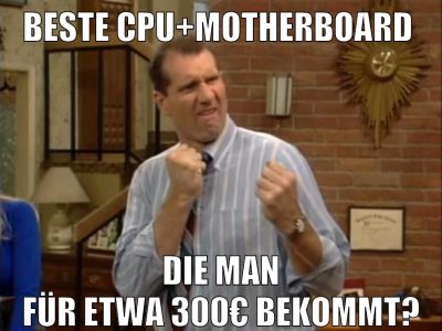 beste cpu+motherboard die man für etwa 300€ bekommt?