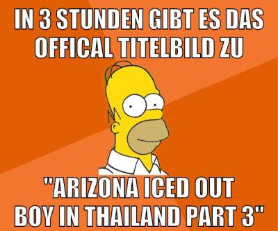 in 3 stunden gibt es das offical titelbild zu "arizona iced out boy in thailand part 3"