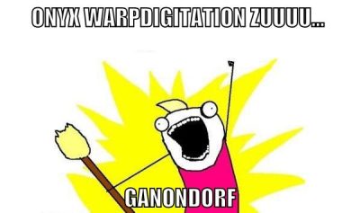ONYX warpdigitation zuuuu... GANONDORF