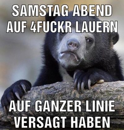 samstag abend auf 4fuckr lauern auf ganzer linie versagt haben