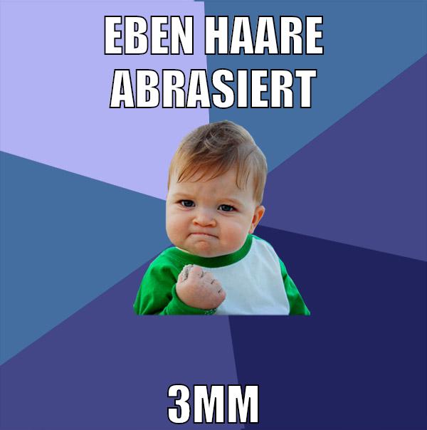 eben haare abrasiert 3mm