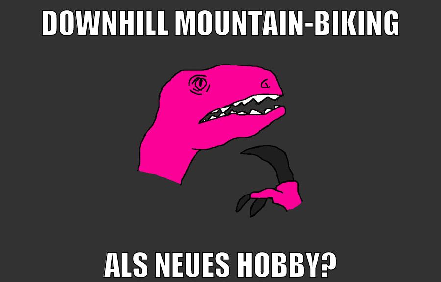 downhill mountain-biking als neues hobby?