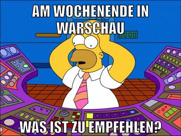 Am wochenende in warschau was ist zu empfehlen?