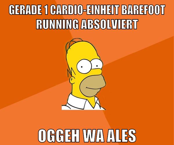 gerade 1 cardio-einheit barefoot running absolviert oggeh wa ales