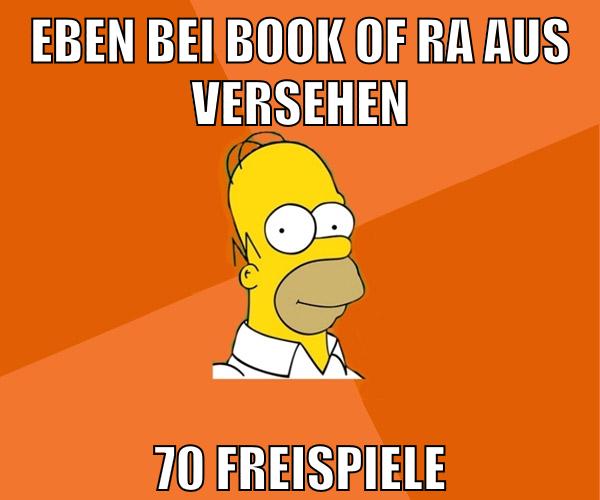 eben bei book of ra aus versehen 70 freispiele