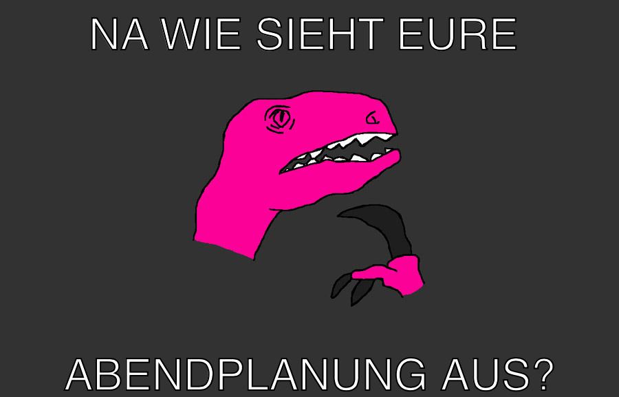 Na wie sieht eure Abendplanung aus?