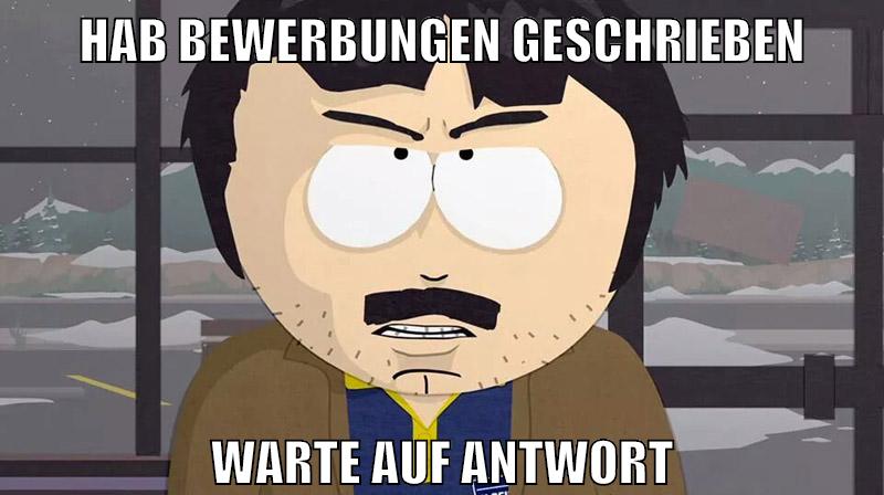 Hab Bewerbungen geschrieben Warte auf Antwort