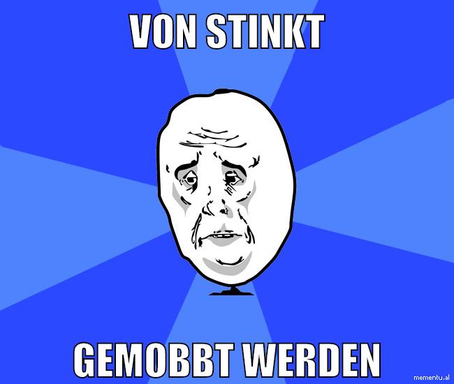 von stinkt gemobbt werden
