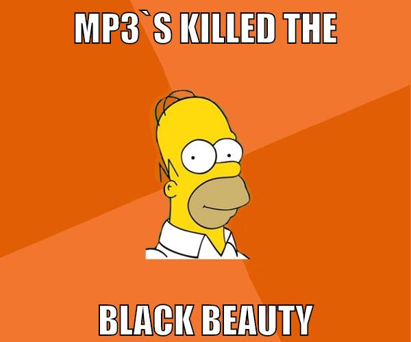 mp3`s killed the black beauty