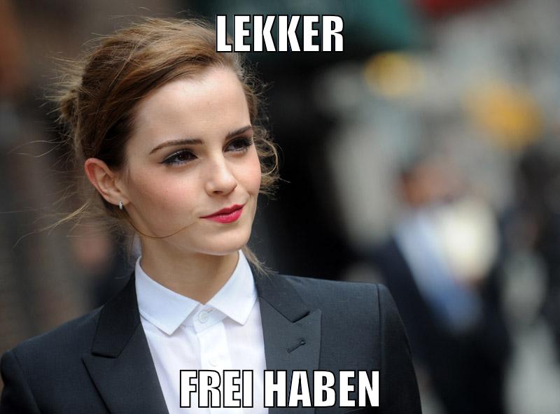 lekker frei haben